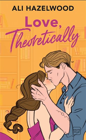 Love, theoretically - ALI HAZELWOOD