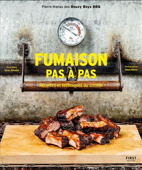 Fumaison pas à pas : recettes et techniques du smoker - PIERRE MANAS - LUCAS TEISSEIRE