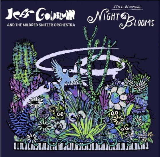 Night Blooms - J. & THE MILDRED SNITZER ORCH GOLDBLUM