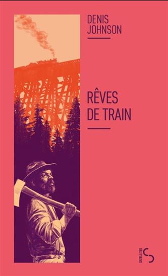 Rêves de train - DENIS JOHNSON