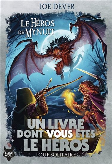 Loup solitaire : Le héros de Mynuit - JOE DEVER