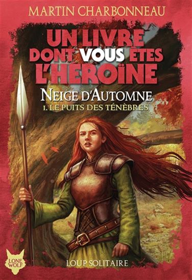 Loup solitaire : Neige d'automne T.01 Le puits des ténèbres - MARTIN CHARBONNEAU - GARY CHALK