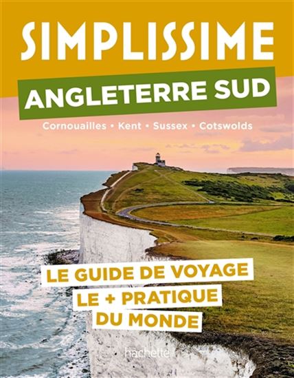 Simplissime : Angleterre Sud, Cornouailles, Kent, Sussex, Cotswolds : le guide de voyage le + pratique du monde - COLLECTIF
