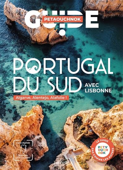 Portugal du Sud : avec Lisbonne : Algarve, Alentejo, Alafolie ! - RAPHAËL DE CASABIANCA - ANTOINE DELAPLACE