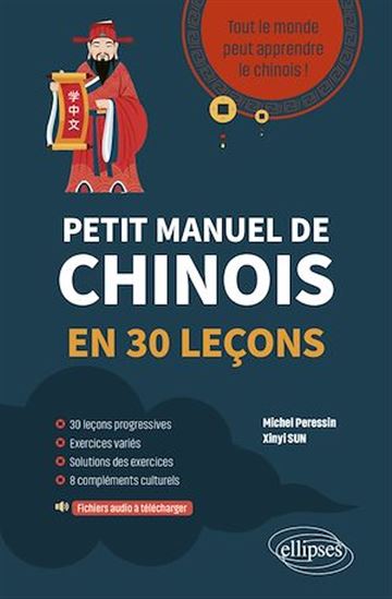 Petit manuel de chinois en 30 leçons - MICHEL PERESSIN - XIN YI SUN