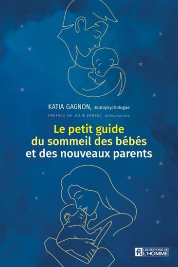 Le Petit livre du sommeil des bébés et des nouveaux parents - KATIA GAGNON