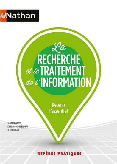 La Recherche et le traitement de l'information : retenir l'essentiel N. éd. - MARIA DEL MAR CASTELLANOS & AL