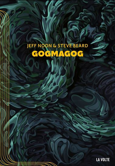 Gogmagog - JEFF NOON - STEVE BEARD