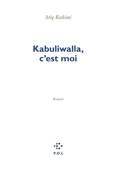 Kabuliwalla, c'est moi - ATIQ RAHIMI
