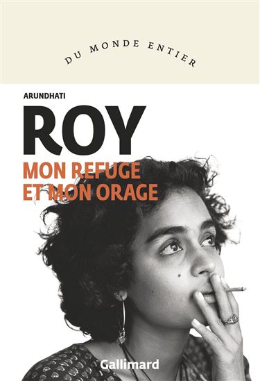 Mon refuge et mon orage - ARUNDHATI ROY