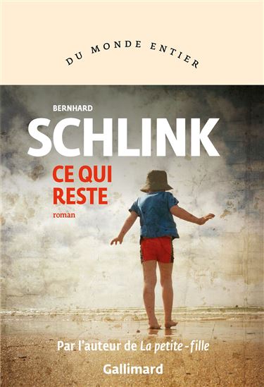 Ce qui reste - BERNHARD SCHLINK