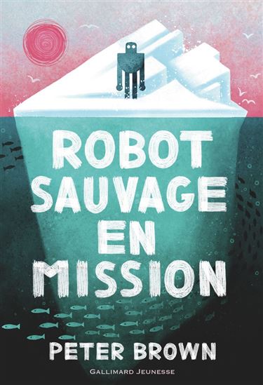 Robot sauvage en mission - PETER BROWN