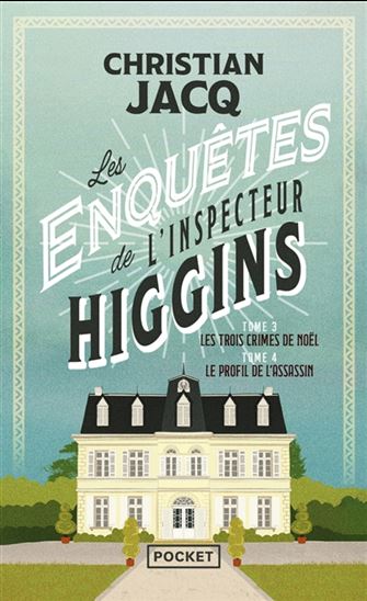 Les Enquêtes de l'inspecteur Higgins #03-04  les trois crimes de Noël : le profil de l'assassin - CHRISTIAN JACQ