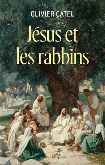 Jésus et les rabbins - OLIVIER CATEL