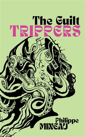 The Guilt Trippers - PHILIPPE MINEAU
