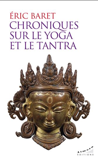 Chroniques sur le yoga et le tantra - ERIC BARET