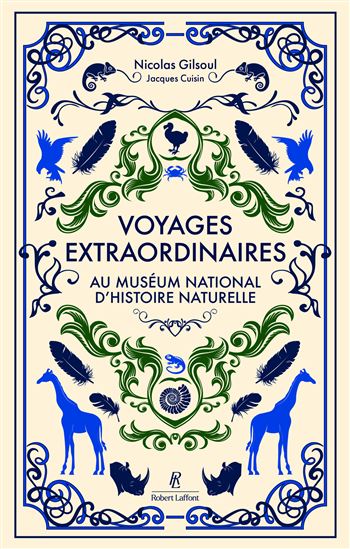 Voyages extraordinaires au Muséum national d'histoire naturelle - JACQUES CUISIN - NICOLAS GILSOUL