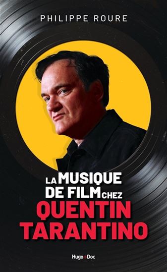 La Musique de film chez Quentin Tarantino - PHILIPPE ROURE