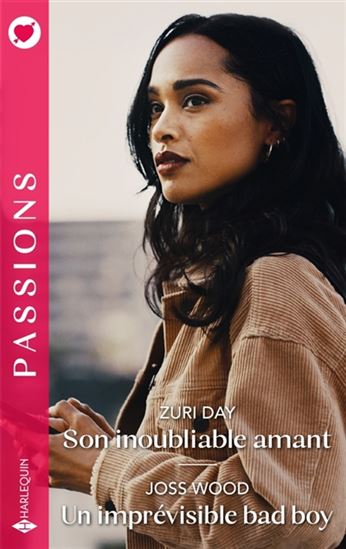 Son inoubliable amant/Un imprévisible bad boy - ZURI DAY - JOSS WOOD