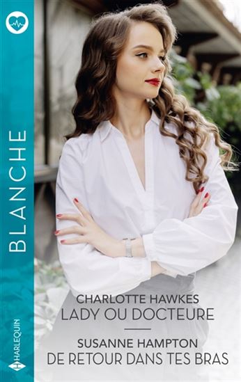 Lady ou docteure/De retour dans tes bras - CHARLOTTE HAWKES - SUSANNE HAMPTON