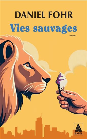 Vies sauvages - DANIEL FOHR