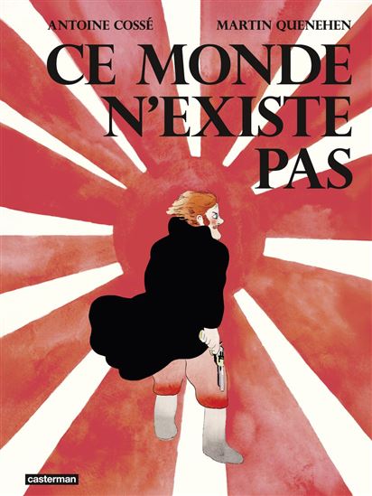 Ce monde n'existe pas - MARTIN QUENEHEN - ANTOINE COSSÉ