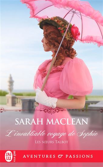 Les Soeurs Talbot T.01 L'inoubliable voyage de Sophie N. éd. - SARAH MACLEAN