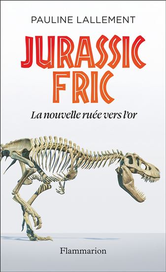 Jurassic fric : à la recherche des chasseurs de dinosaures - PAULINE LALLEMENT