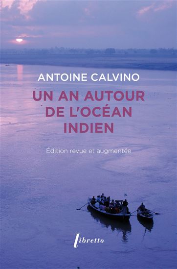 Un an autour de l'Océan Indien - ANTOINE CALVINO