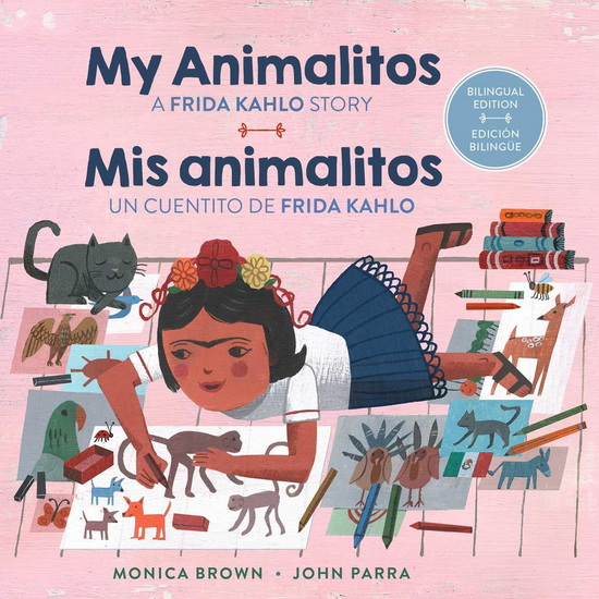 My Animalitos: A Frida Kahlo Story / Mis animalitos: Un cuentito de Frida Kahlo - MONICA BROWN