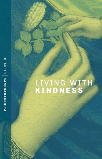 Living with Kindness - SANGHARAKSHITA