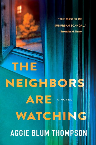 The Neighbors Are Watching - AGGIE BLUM THOMPSON