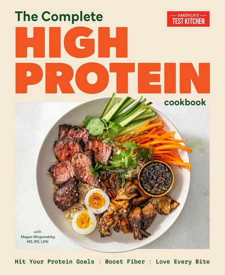 The Complete High-Protein Cookbook: Hit Your Protein Goals, Boost Fiber, Love Every Bite - COLLECTIF