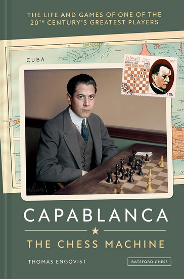 Capablanca: The Chess Machine - THOMAS ENGQVIST