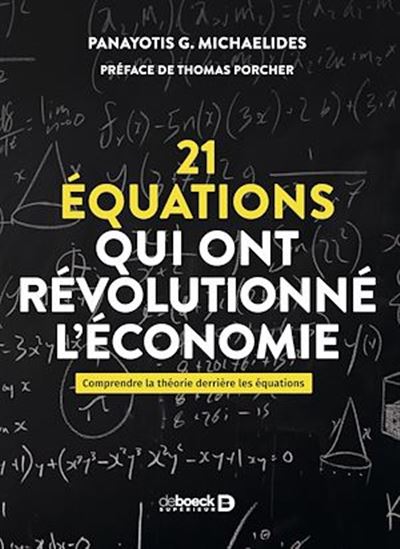 21 équations qui ont révolutionné l'économie - PANAYOTIS G MICHAELIDES
