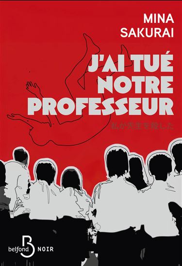 J'ai tué le professeur - MINA SAKURAI