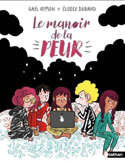 Le Manoir de la peur - GAËL AYMON - ELODIE DURAND
