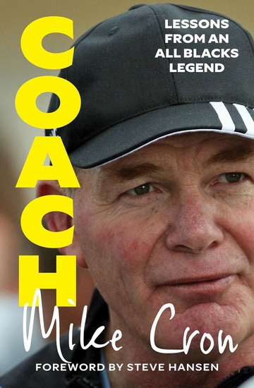 Coach: Lessons from an All Blacks Legend - MIKE CRON