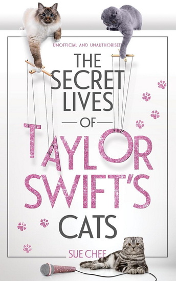 The Secret Lives of Taylor Swift’s Cats - SUE CHEF