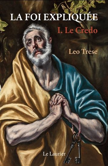 La Foi expliquée T.01 Le credo - LEO TRESE