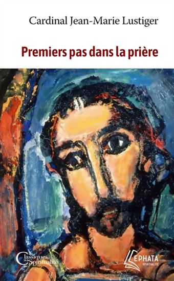 Premiers pas dans la prière - JEAN-MARIE LUSTIGER