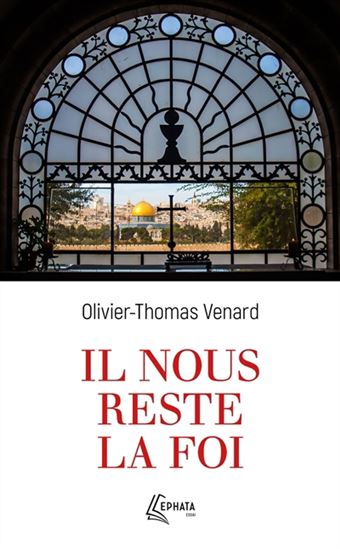 Il nous reste la foi - OLIVIER-THOMAS VENARD