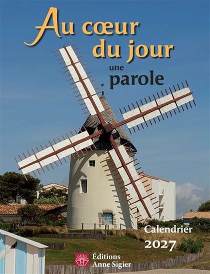 Au coeur du jour une Parole : Calendrier 2027 - COLLECTIF