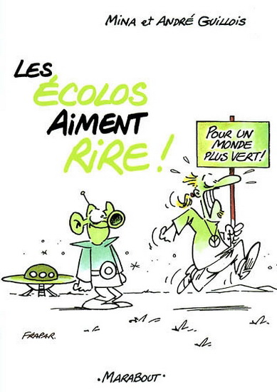 Les Ecolos aiment rire! - MINA GUILLOIS - ANDRE