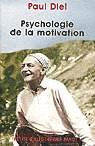 Psychologie de la motivation - PAUL DIEL