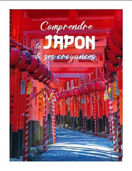 Comprendre le Japon & ses croyances - COLLECTIF