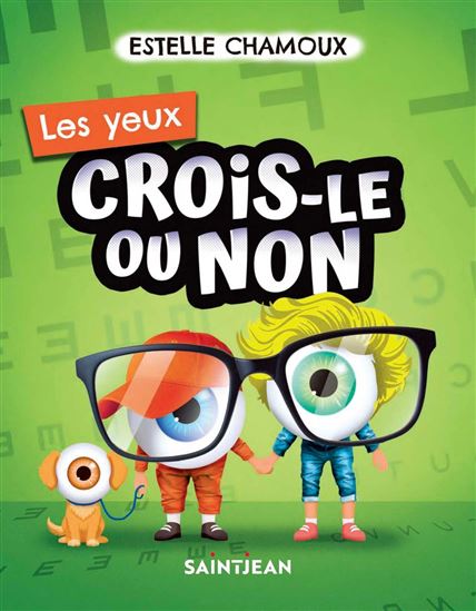Crois-le ou non ! : les yeux - ESTELLE CHAMOUX