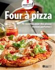 Four à pizza : 70 recettes pour des pizzas maison parfaites ! - COLLECTIF
