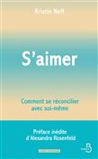 S'aimer : Comment se réconcilier avec soi- même - KRISTIN NEFF
