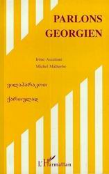 Parlons géorgien - IRÈNE ASSATIANI - MICHEL MALHERBE